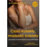 Ciało kobiety, mądrość kobiety. Jak odzyskać i zachować fizyczne i emocjonalne zdrowie
Christiane Northrup